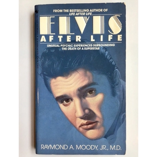 Elvis After Life Unusual Experiences On Death of A Superstar