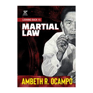 Looking Back 15: Martial Law by Ambeth Ocampo