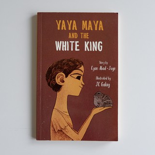 Yaya Maya and The White King by Cyan Abad Santos