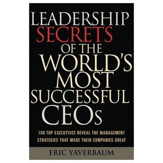 Leadership Secrets Of The World 's Most Successful Ceos
