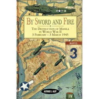 By Sword and Fire: The Destruction of Manila in World War II 3 February – 3 March 1945