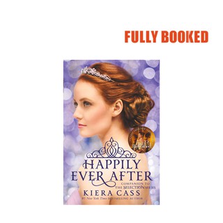 Happily Ever After: Companion to the Selection Series (Paperback) by Kiera Cass