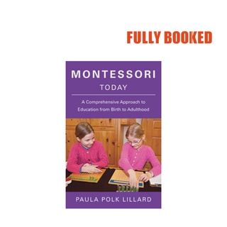 Montessori Today: A Comprehensive Approach to Education (Paperback) by Paula Polk Lillard (1)