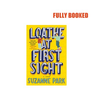 Loathe at First Sight: A Novel (Paperback) by Suzanne Park