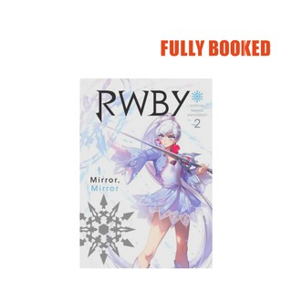 RWBY: Official Manga Anthology, Vol. 2 - MIRROR MIRROR (Paperback) by Monty Oum