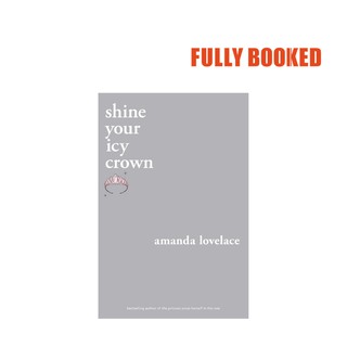 Shine Your Icy Crown: You Are Your Own Fairy Tale (Paperback) by Amanda Lovelace