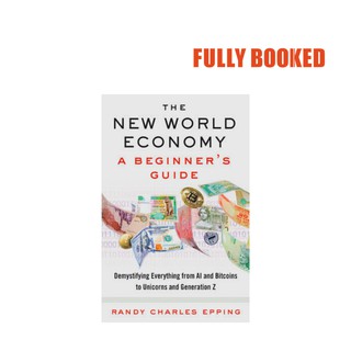 The New World Economy: A Beginner's Guide (Paperback) by Randy Charles Epping