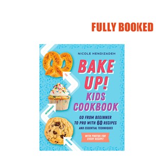 Bake Up! Kids Cookbook (Paperback) by Nicole Hendizadeh