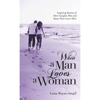 When a Man Loves a Woman by Luisa Reyes-Ampil