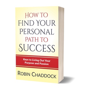 How to Find Your Personal Path to Success by Robin Chaddock