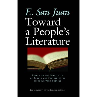 Toward A People's Literature: Essays in the Dialetics of Praxis and Contradiction in Philippine Writ