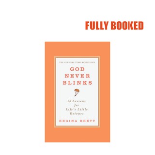 God Never Blinks: 50 Lessons for Life's Little Detours (Paperback) by Regina Brett (1)