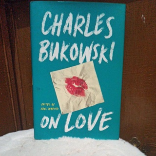 [hardbound] on love by Charles Bukowski