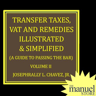 Chavez Vol. 2 (2020) - Transfer Taxes, VAT & Remedies - Simplified & Illustrated - Taxation Reviewer