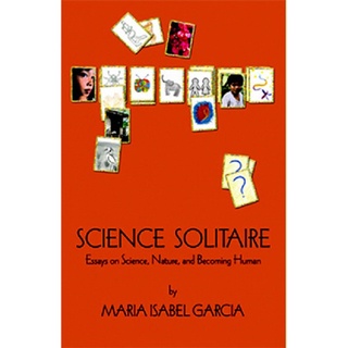 Science Solitaire: Essays on Science, Nature, and Becoming Humanbooks book