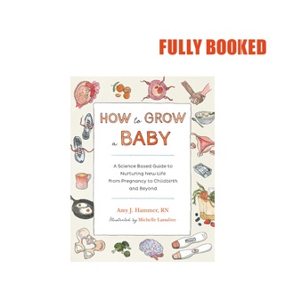 How to Grow a Baby (Paperback) by Amy Hammer