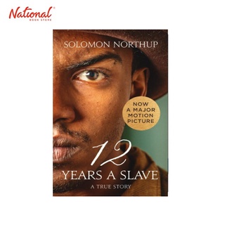 Twelve Years a Slave : A True Story Trade Paperback by Northup Solomon