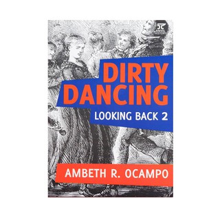 LOOKING BACK 2 : DIRTY DANCING by Ambeth Ocampo