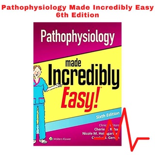 Pathophysiology Made Incredibly Easy (Incredibly Easy Series) 6th Edition
