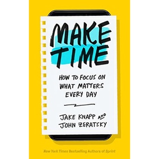 Make Time: How to Focus On What Matters Every Day by Jake Knapp (secondhand)