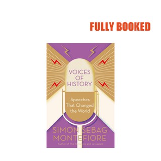 Voices of History: Speeches That Changed the World (Paperback) by Simon Sebag Montefiore