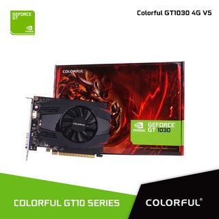 Colorful GT1030 4G-V 64bit 4GB SDDR4 / Colorful GT1030 2G V5-V 64bit 2GB GDDR5