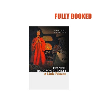 A Little Princess, Collins Classics (Paperback) by Frances Hodgson Burnett