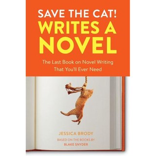 Save the Cat! Writes a Novel by Brody Jessica 2018