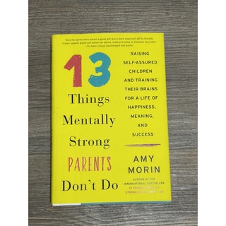 13 Things Mentally Strong Parents Don’t Do by Amy Morin (Hardcover)