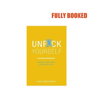 Unf*ck Yourself: Get Out of Your Head and Into Your Life (Paperback) by Gary John Bishop (1)