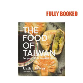 The Food of Taiwan: Recipes from the Beautiful Island (Hardcover) by Cathy Erway