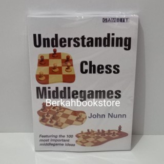 Understanding Chess Middlegames By John Nunn