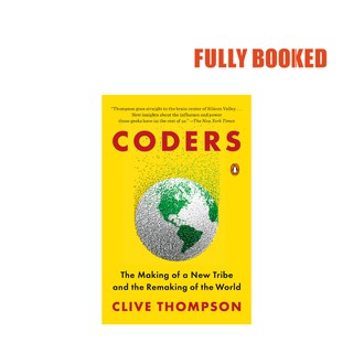 Coders: The Making of a New Tribe and the Remaking of the World (Paperback) by Clive Thompson (1)