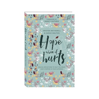 【New】HOPE WHEN IT HURTS: Biblical Reflections to Help You Grasp God's Purpose in Your Suffering