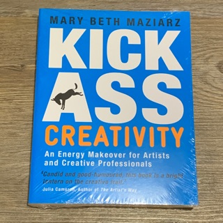 Kick-Ass Creativity An Energy Makeover for Artists and Creative Professionals by Mary Beth Maziarz