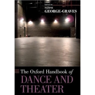 The Oxford Handbook of Dance and Theater by George-Graves - Music Book; 2017 Edition