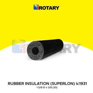 1Rotary Rubber Insulation (Superlon) 1 5/8 x 3/8 (30) IC1931