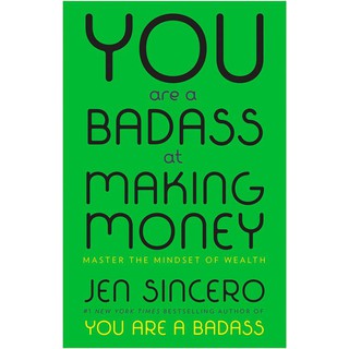 YOU ARE A BADASS AT MAKING MONEY by Jen Sincero