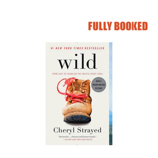 Wild: From Lost to Found on the Pacific Crest Trail (Paperback) by Cheryl Strayed