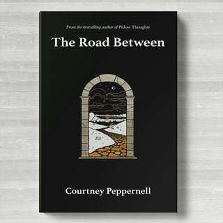 The Road Between by Courtney Peppernell