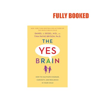 The Yes Brain (Paperback) by Daniel J. Siegel, Tina Payne Bryson