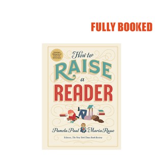 How to Raise a Reader (Hardcover) by Pamela Paul