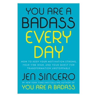 You Are a Badass Every Day How to Keep Your Motivation Strong,... by Jen Sincero