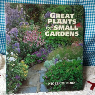 GARDENING: GREAT PLANTS FOR SMALL GARDEN.(144 COLOUR PAGES)