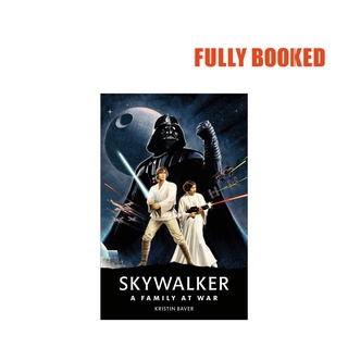 Star Wars: Skywalker A Family At War (Hardcover) by Kristin Baver