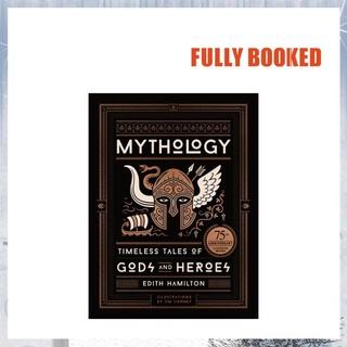 【Available】Mythology: Timeless Tales of Gods And Heroes, 75th Anniversary Illustrated Edition (Hardc