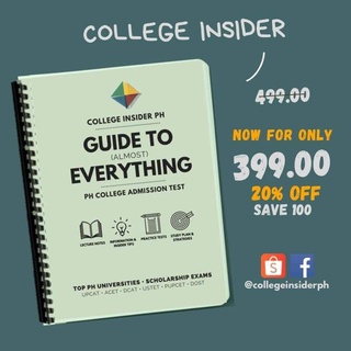 College Insider Ph: Guide to Almost Everything (UPCAT, ACET, DCAT COLLEGE ENTRANCE EXAM REVIEWER)
