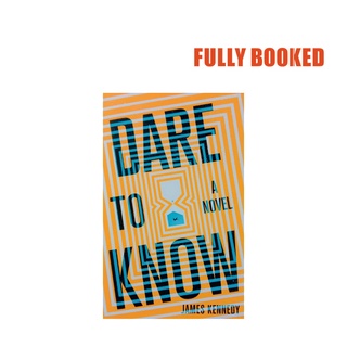 Dare to Know: A Novel, Export Edition (Paperback) by James Kennedy