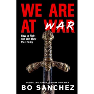 WE ARE AT WAR : How to Fight and Win Over the Enemy by Bo Sanchez Feast Books Paperback