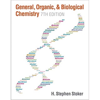 General, Organic, and Biological Chemistry 7th Edition by H. Stephen Stoker